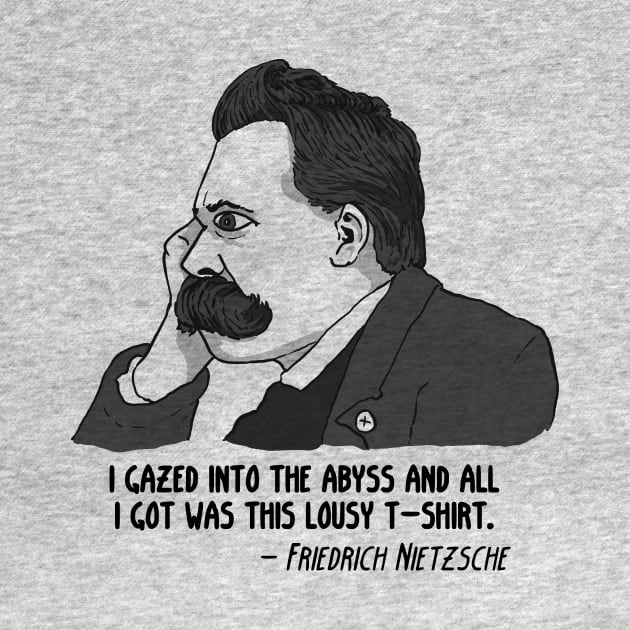 Nietzsche lousy tshirt by ExistentialComics